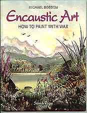 Encaustic Art - How to paint with wax